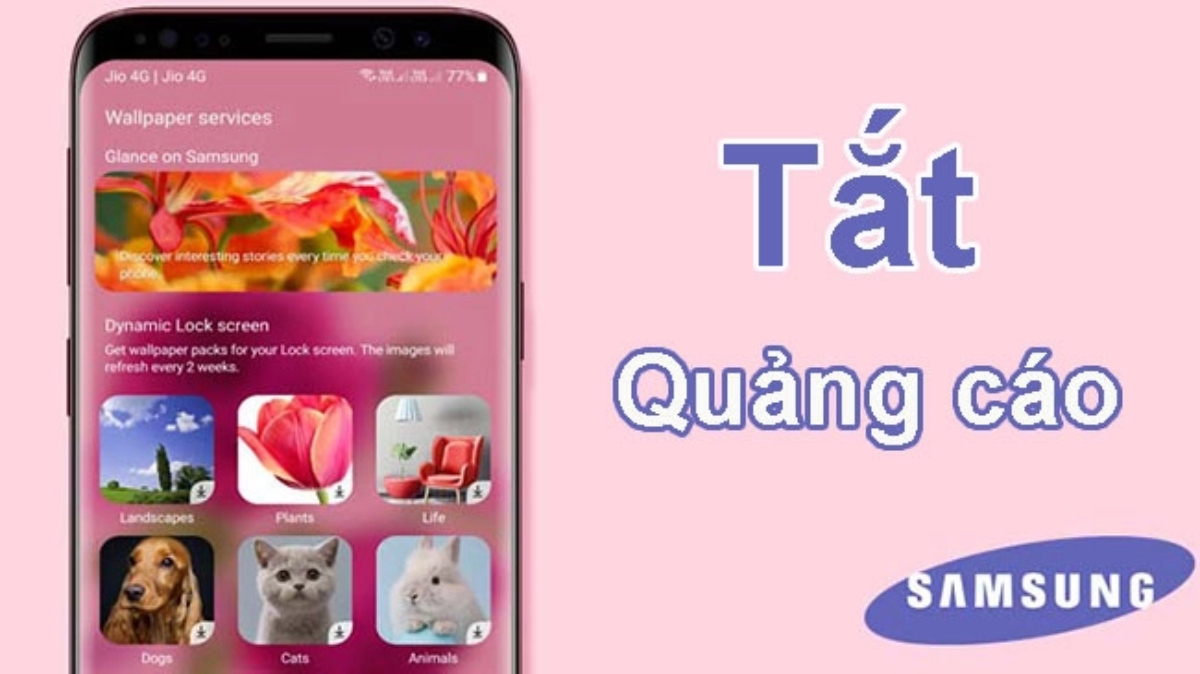 7 cách tắt quảng cáo Samsung tận gốc, không lo tái diễn 7 cách tắt quảng cáo Samsung tận gốc, không lo tái diễn