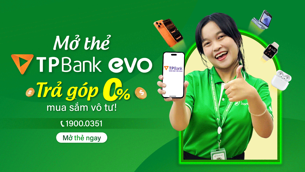 Mở thẻ TPBank EVO: Trả góp 0%, mua sắm vô tư! Mở thẻ TPBank EVO: Trả góp 0%, mua sắm vô tư!