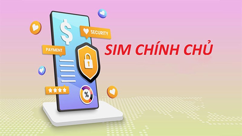Ai phải xác thực SIM chính chủ từ 15/4