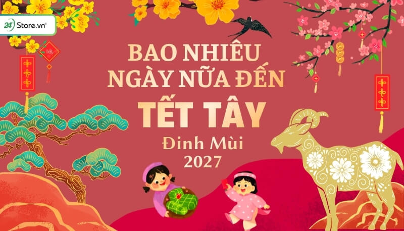 Bao nhiêu ngày nữa đến Tết Tây 2027