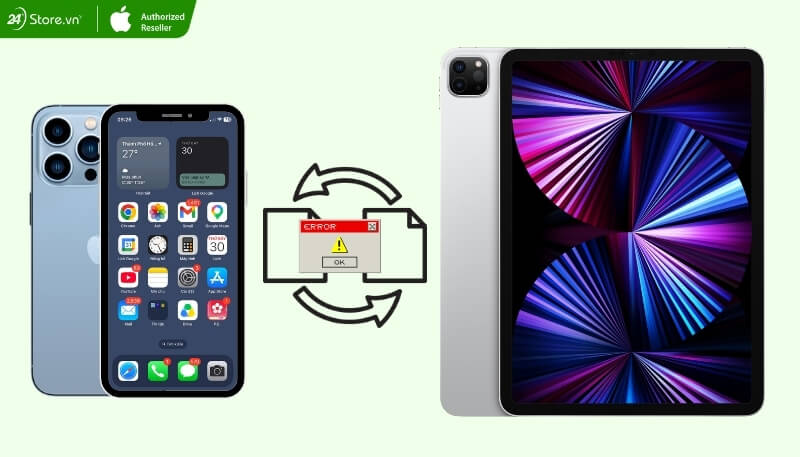 Các lỗi thường gặp khi chuyển dữ liệu từ iPhone sang iPad