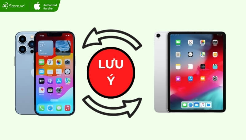 Một số lưu ý khi chuyển dữ liệu từ iPhone sang iPad