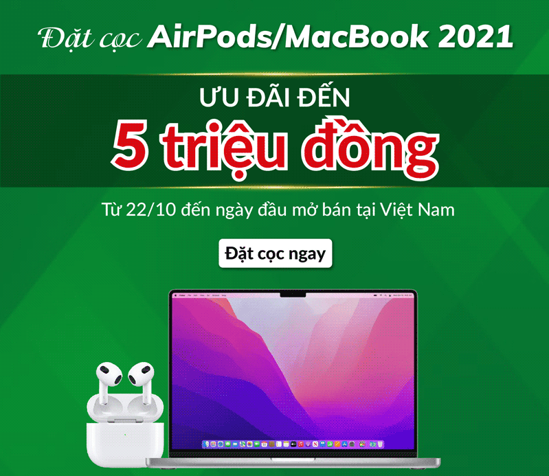 Đặt cọc AirPods/MacBook 2021