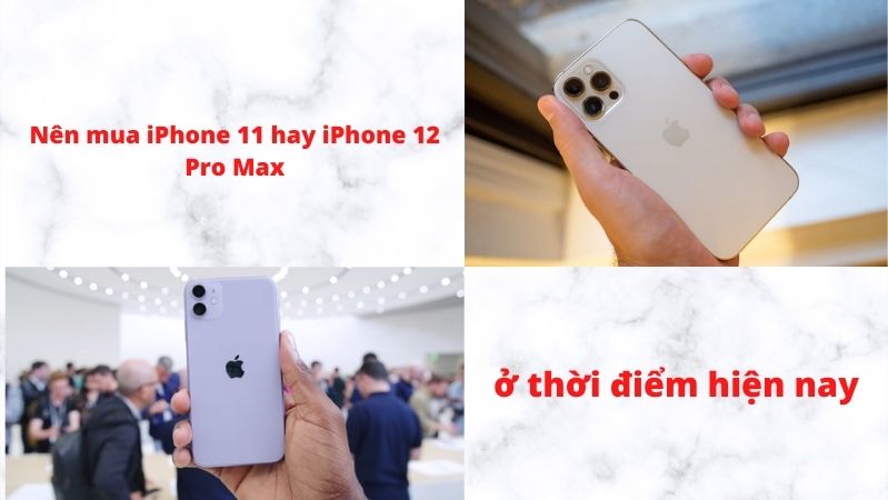  so sánh iPhone 11 và iPhone 12 Pro Max