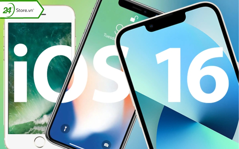 iOS 16 hỗ trợ phiên bản nào của iPhone