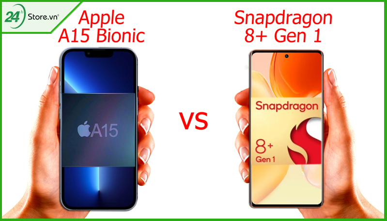 So sánh sức mạnh của Apple A15 Bionic và Snapdragon 8+ Gen1