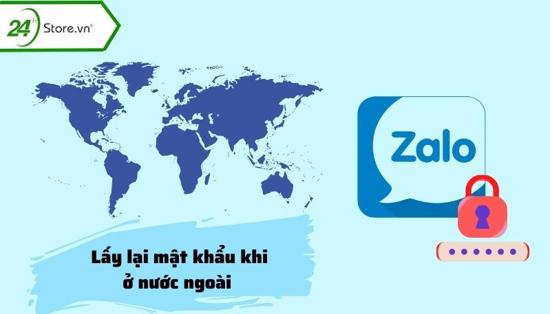 Hướng dẫn lấy lại mật khẩu Zalo khi ở nước ngoài
