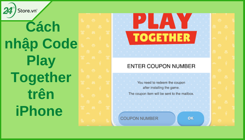 Hướng dẫn cách nhập Code Play Together trên iPhone