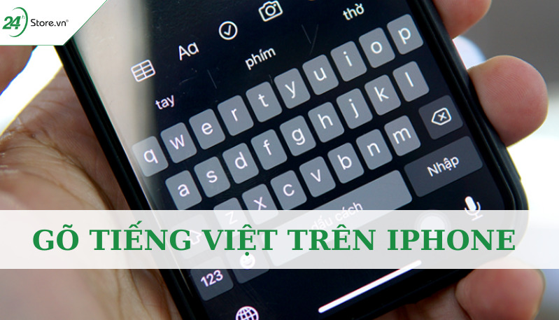 Hướng dẫn cách gõ tiếng Việt trên iPhone