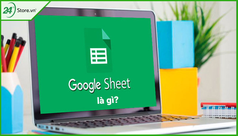 Google Sheets là gì