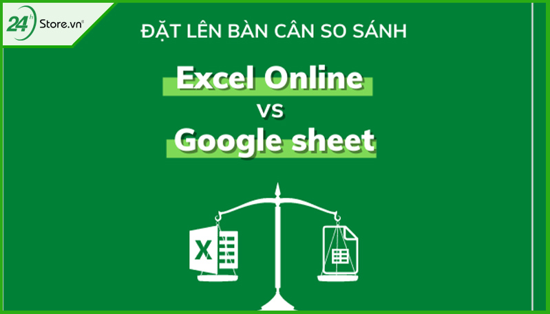 Sự khác biệt giữa Excel và Google Sheets