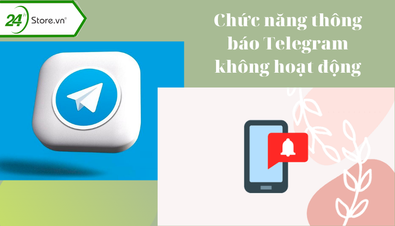 Chức năng thông báo Telegram không hoạt động