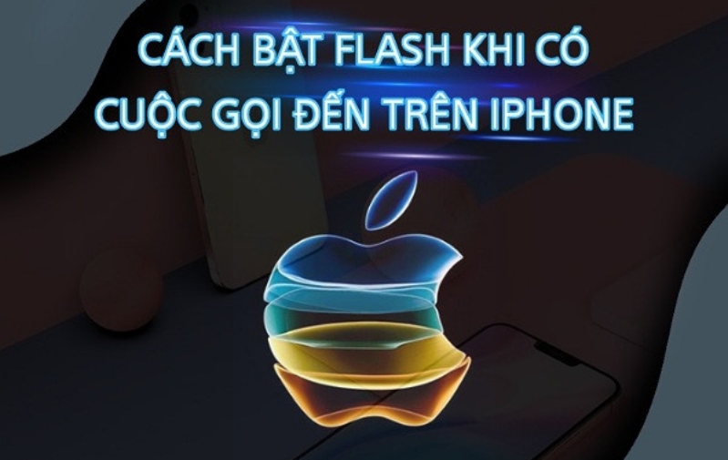  Cách bật đèn flash iPhone khi có cuộc gọi đến SIÊU ĐƠN GIẢN