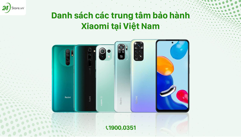  Danh sách các trung tâm bảo hành của Xiaomi tại Việt Nam