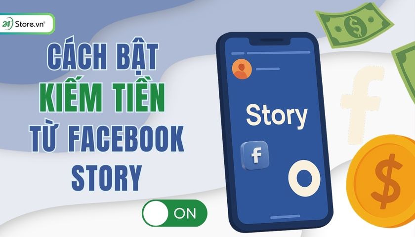 Cách bật kiếm tiền từ Facebook Story