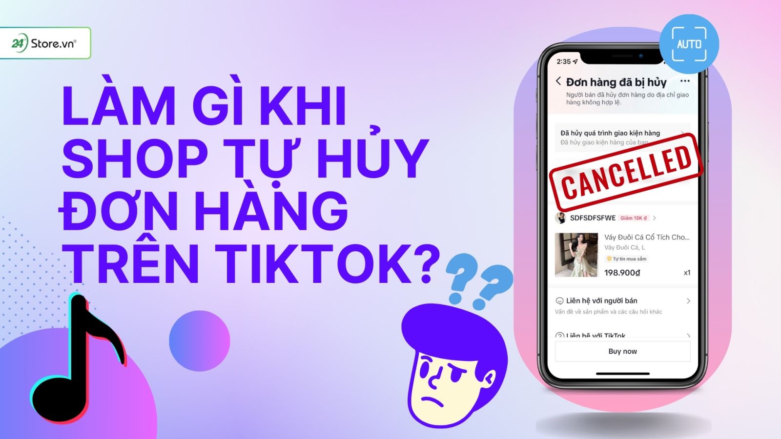 Làm gì khi shop tự hủy đơn hàng trên TikTok?