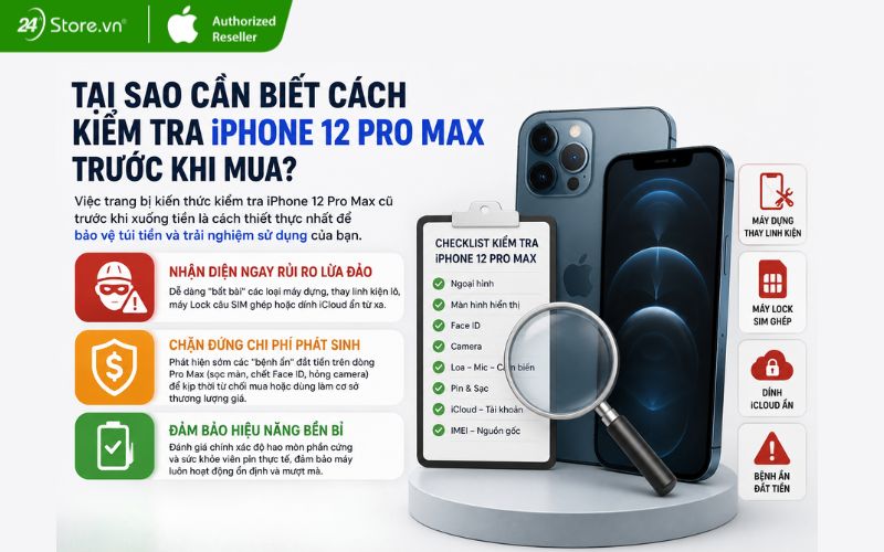 Tại sao cần biết cách kiểm tra iPjhone 12 Pro Max