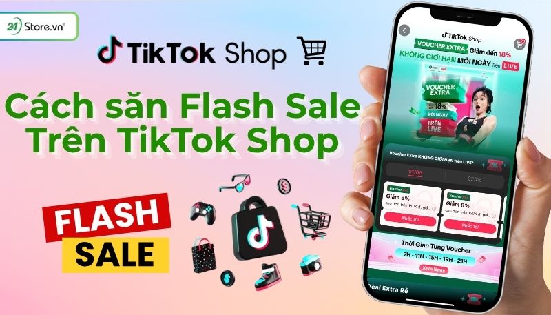 Cách săn Flash Sale trên TikTok Shop chi tiết