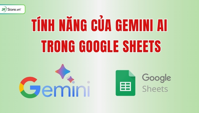 tính năng chính của gemini trong google sheets
