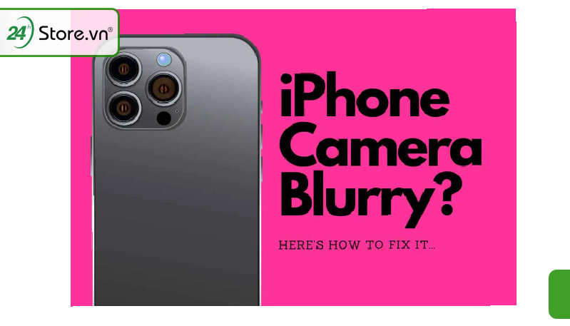 Cách khắc phục Camera iPhone 14 Pro Max bị mờ, nhòe, lag