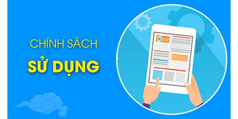 chinh sach su dung hinh 1 các chính sách sử dụng ở 24hstore