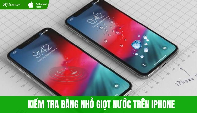 kiểm tra màn hình iphone bằng cách nhỏ giọt nước