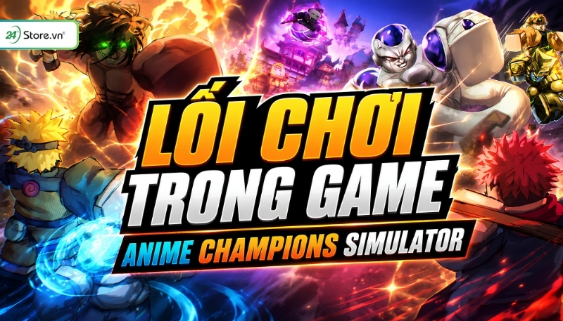 Lối chơi Anime Champions Simulator trong Roblox