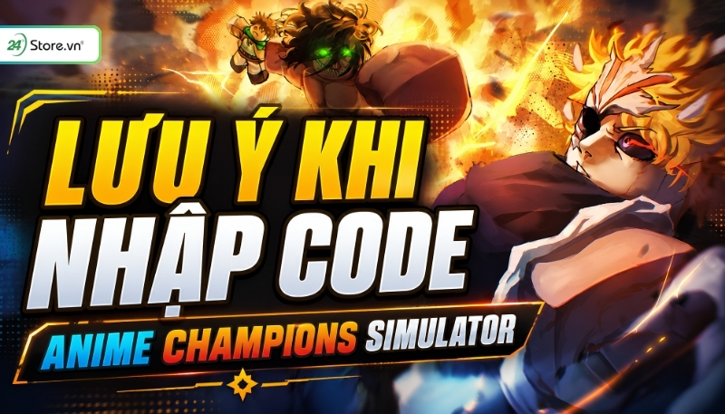 Lưu ý khi nhập code Anime Champions Simulator Roblox