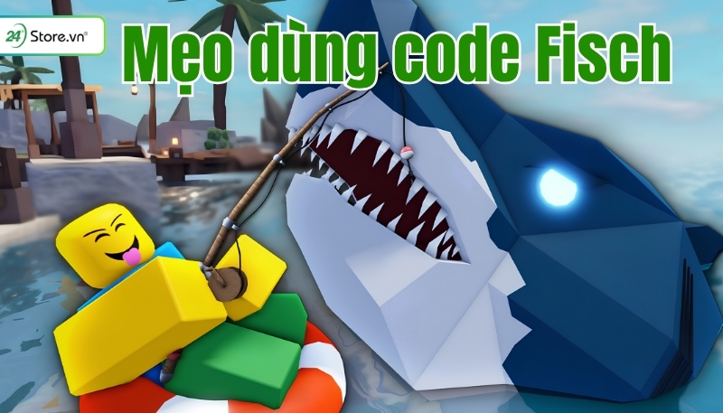 Mẹo dùng code Fisch mới nhất
