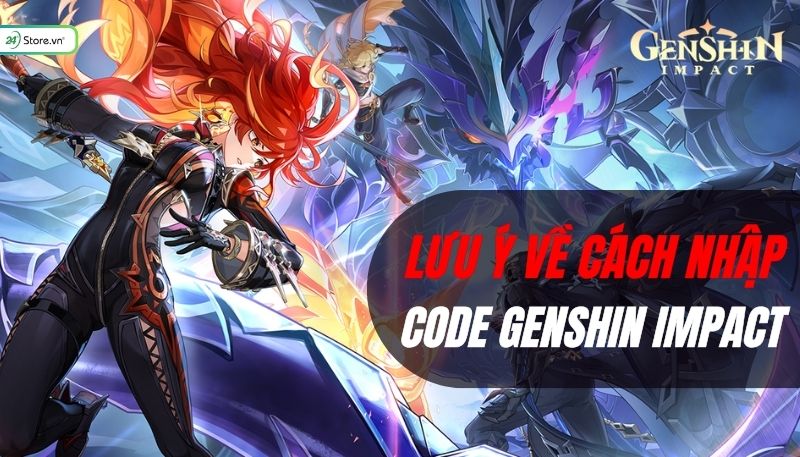 Lưu ý cách nhập code Genshin Impact vình viễn