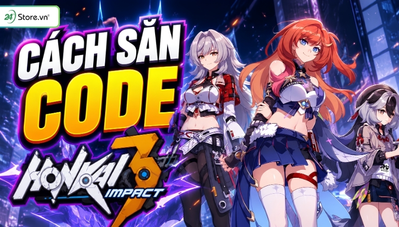 Cách săn code Honkai Impact 3 mới nhất