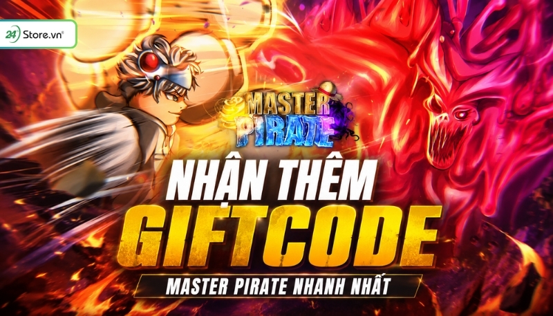 Cách nhận thêm giftcode Master Pirate nhanh nhất