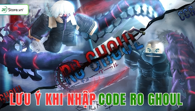 Lưu ý khi nhập code Ro Ghoul