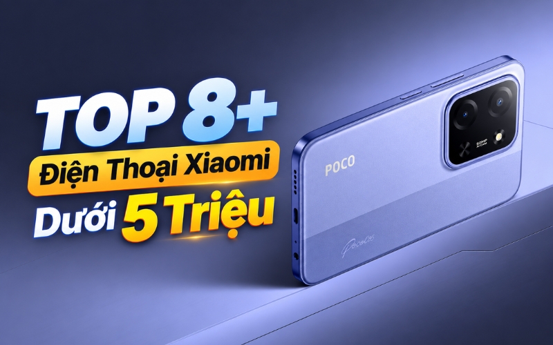 điện thoại xiaomi dưới 5 triệu đáng mua