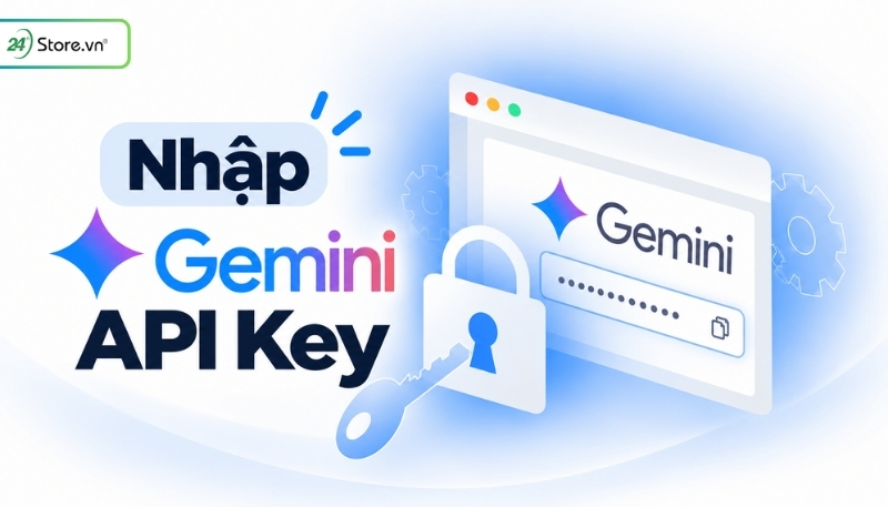 Nhập Gemini API Key