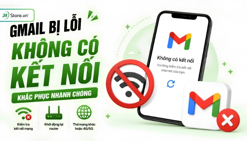 Gmail bị lỗi không có kết nối