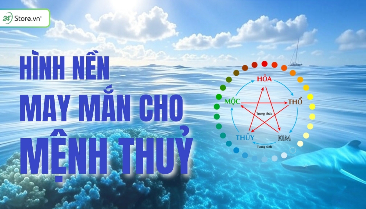 Hình nền may mắn cho mệnh Thuỷ