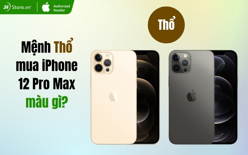 mệnh mộc mua iphone 12 pro max màu gì