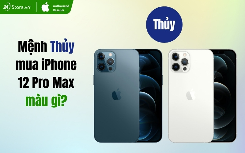 mệnh thủy mua iphone 12 pro max màu gì