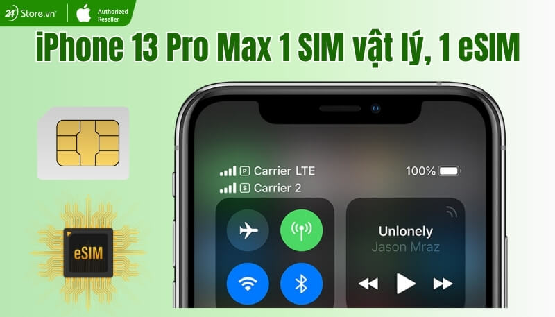 iPhone 13 Pro Max có 1 SIM vật lý và 1 eSIM