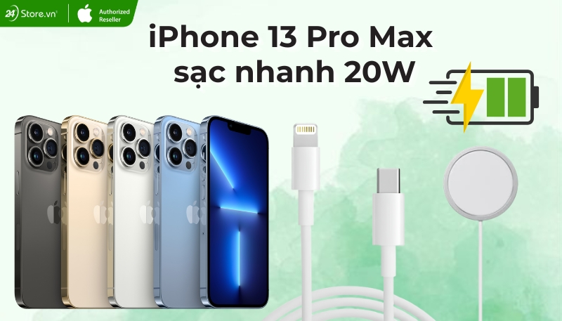 Điện thoại iPhone 13 Pro Max sạc nhanh bao nhiêu W?