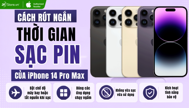 Cách rút ngắn thời gian sạc pin của iPhone 14 Pro Max
