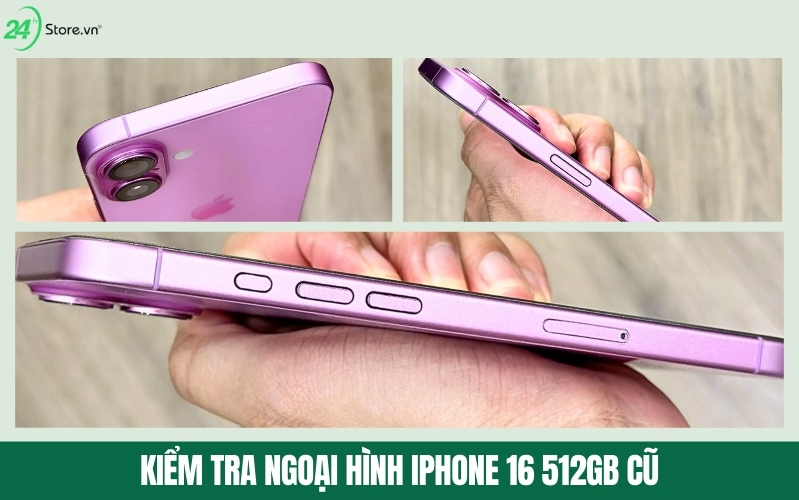 cách kiểm tra iphone 16 512gb cũ chính hãng