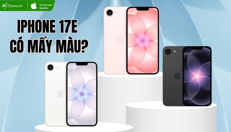 iphone 17e có bao nhiêu màu
