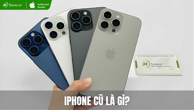 iPhone cũ là gì