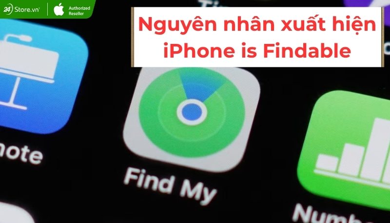 Nguyên nhân iPhone is Findable xuất hiện