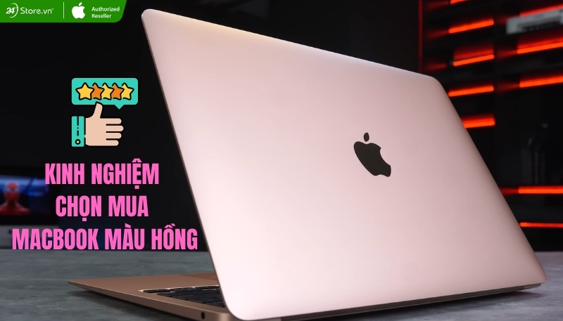 kinh nghiệm chọn mua macbook màu hồng