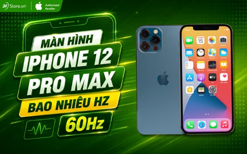 màn hình iphone 12 pro max bao nhiêu hz