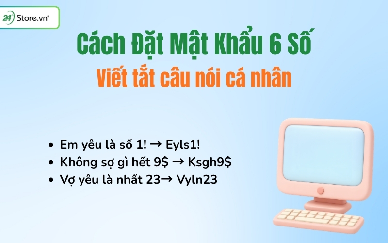 cách đặt mật khẩu 6 ký tự bằng câu nói cá nhân