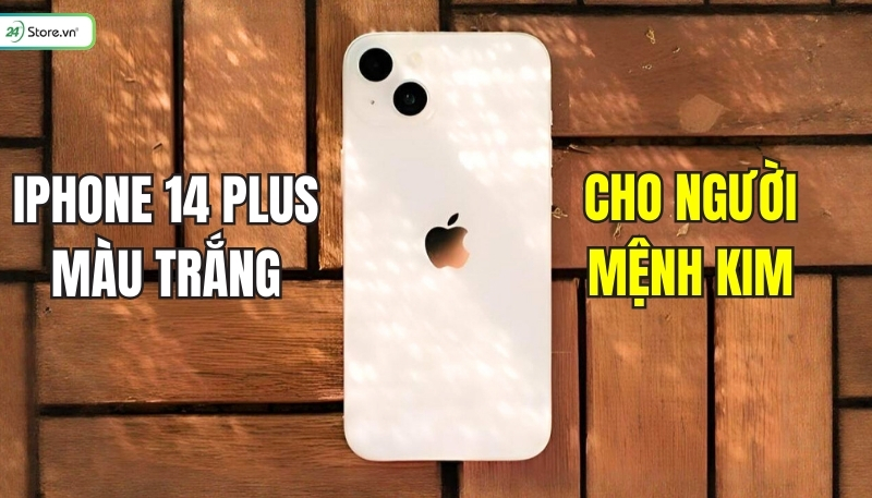 iPhone 14 Plus màu trắng hợp mệnh Kim
